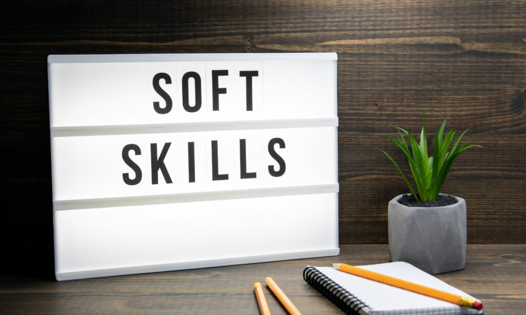 Soft Skills You Need That are Valued by Employers